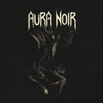 Aura Noir - Aura Noire Aura Noir - Aura Noire