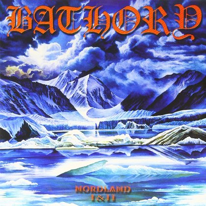 Bathory - Nordland I-II Bathory - Nordland I-II