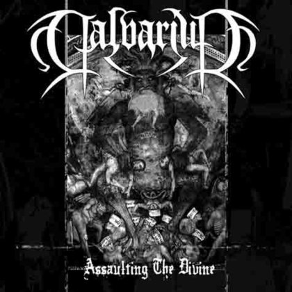 Calvarium - Assaulting The Divine Calvarium - Assaulting The Divine