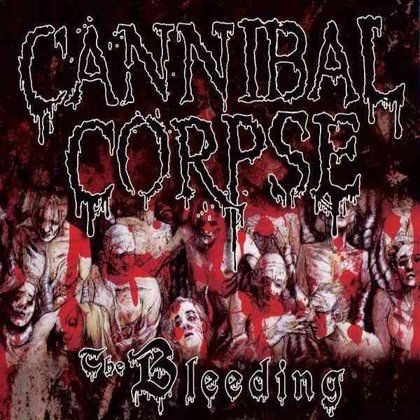 Cannibal Corpse - The Bleeding Cannibal Corpse - The Bleeding