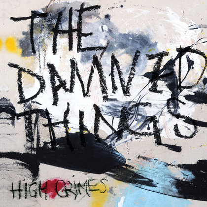 Damned Things, The - High Crimes Damned Things, The - High Crimes