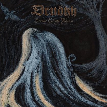Drudkh - Eternal Turn of the Wheel Drudkh - Eternal Turn of the Wheel