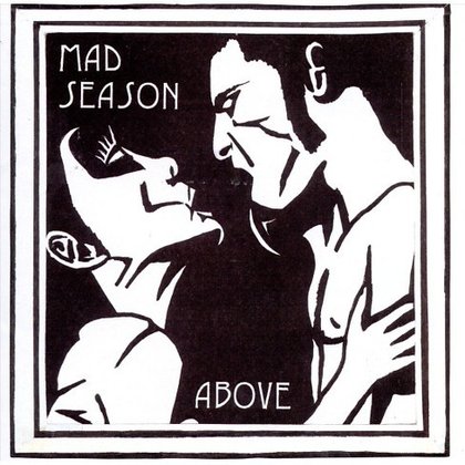 Mad Season - Above Mad Season - Above