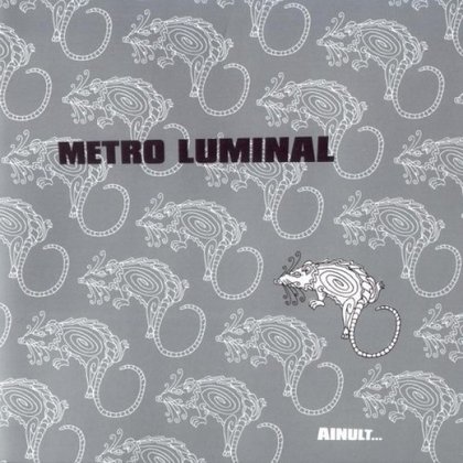 Metro Luminal - Ainult rottidele Metro Luminal - Ainult rottidele