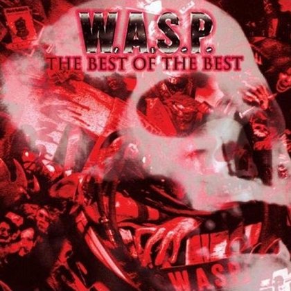 W.A.S.P. - The Best Of The Best 1984-2000 W.A.S.P. - The Best Of The Best 1984-2000