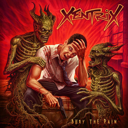 Xentrix - Bury The Pain Xentrix - Bury The Pain