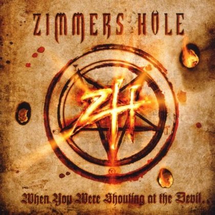 Zimmer´s Hole - When You Were Shouting At The Devil... Zimmer´s Hole - When You Were Shouting At The Devil...