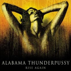 Alabama Thunderpussy "Rise Again" CD