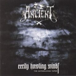 Ancient "Eerily Howling Winds - The Antediluvian Tapes" CD