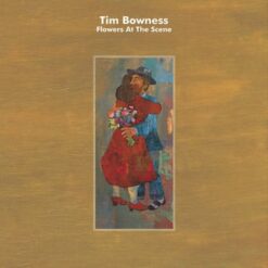 Bowness, Tim "Flowers At The Scene" Gatefold LP/CD