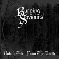Burning Saviours "Unholy Tales From The North" LP (Black)