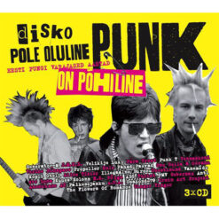 Erinevad esitajad "Disko pole oluline, punk on põhiline - Eesti pungi varajased aastad" 3CD