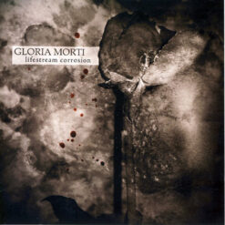 Gloria Morti "Lifestream Corrosion" CD