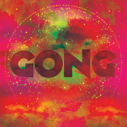 Gong "The Universe Also Collapses (Ettetellimine / Pre-order)" LP