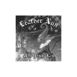 Leather Nun "All Your Kin" CD