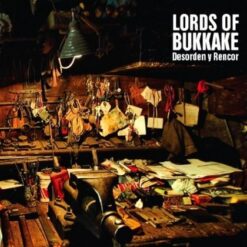 Lords Of Bukkake "Desorden Y Rencor" CD