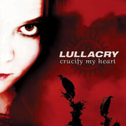Lullacry "Crucify My Heart" CD