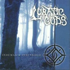 Lunatic Gods "Inhuman And Insensible" CD