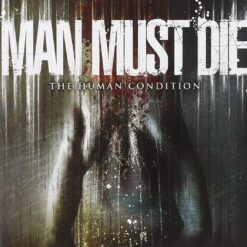 Man Must Die "The Human Condition" CD