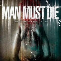 Man Must Die "The Human Condition" CD