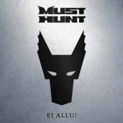Must Hunt "Ei allu!" Digipak CD