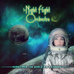 Night Flight Orchestra, The "Sometimes The World Ain´t Enough" Digipak CD