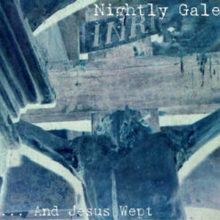 Nightly Gale "...and Jesus Wept" CD