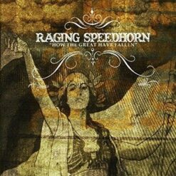 Raging Speedhorn "How The Great Have Fallen" CD