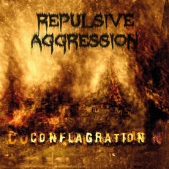 Repulsive Aggression "Conflagration" CD