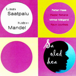 Saatpalu, Lauri & Mandel, Katrin "Sa oled hea" Digipak CD