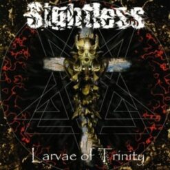 Sightless "Larvae Of Trinity" CD