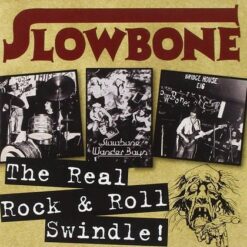 Slowbone "The Real Rock & Roll Swindle!" CD