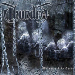 Thundra "Worshipped By Chaos" Digipak CD
