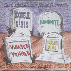 Erinevad esitajad "Pärnu punk. Haua plaat" Eesti Mullafond 4CD