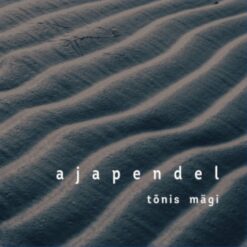 Mägi, Tõnis "Ajapendel" CD digipak