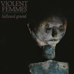Violent Femmes "Hallowed Ground" LP