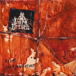 Dark Driven "From the Unbeliever" LP RED