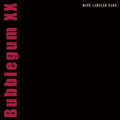 Lanegan, Mark "Bubblegum XX" 2LP